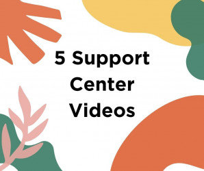 5 Support Center Videos